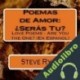 Audiolibro Poemas de Amor: ¿Seras Tu? Steve Ryan