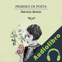 Audiolibro Primero de poeta Patricia Benito