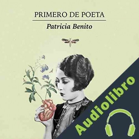 Audiolibro Primero de poeta Patricia Benito