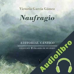 Audiolibro Naufragio Victoria García Gómez