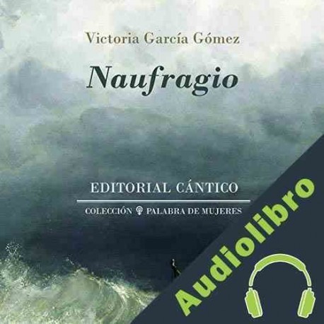 Audiolibro Naufragio Victoria García Gómez