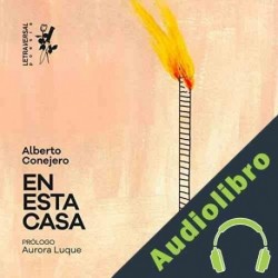 Audiolibro En Esta Casa Alberto Conejero