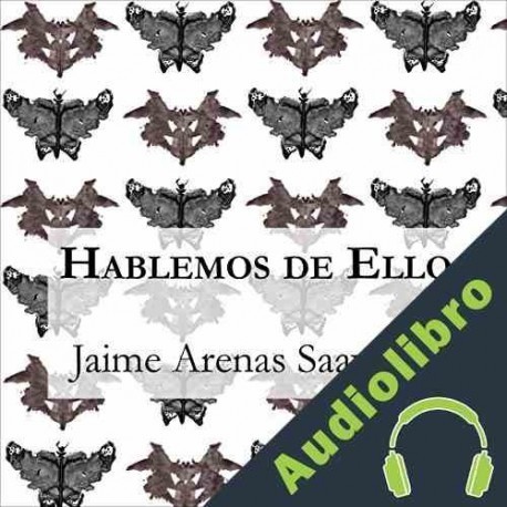 Audiolibro Hablemos de Ello Jaime Arenas Saavedra