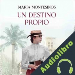 Audiolibro Un destino propio María Montesinos