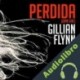 Audiolibro Perdida Gillian Flynn