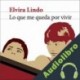 Audiolibro Lo que me queda por vivir Elvira Lindo