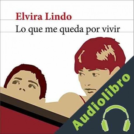 Audiolibro Lo que me queda por vivir Elvira Lindo