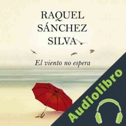 Audiolibro El Viento No Espera Raquel Sánchez Silva