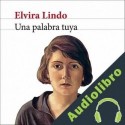 Audiolibro Una palabra tuya Elvira Lindo