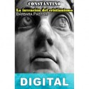 Constantino: la invención del cristianismo Bárbara Pastor