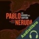 Audiolibro Los Versos del Capitán Pablo Neruda