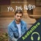 Audiolibro Yo, Pol Rubio Héctor Lozano