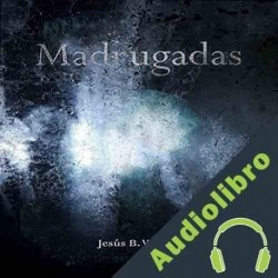 Audiolibro Madrugadas Jesús B. Vilches