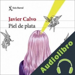 Audiolibro Piel de plata Javier Calvo Perales