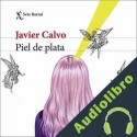 Audiolibro Piel de plata Javier Calvo Perales