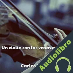 Audiolibro Un violín con las venas cortadas Carlos Salem