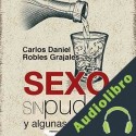 Audiolibro Sexo sin pudor Carlos Daniel Robles Grajales