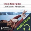 Audiolibro Los últimos románticos Txani Rodríguez