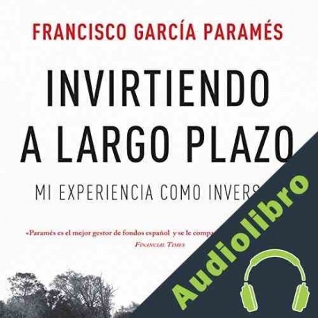 Audiolibro Invirtiendo a largo plazo Francisco García Paramés