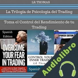 Audiolibro La Trilogia de Psicologia del Trading LR Thomas