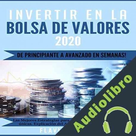 Audiolibro Invertir en la Bolsa de Valores 2020 Flavio Bosque