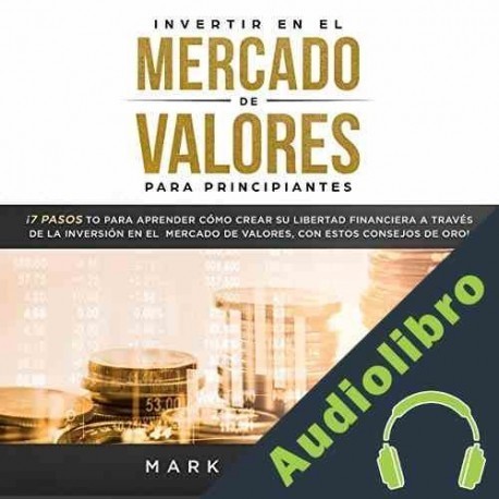 Audiolibro Invertir en el Mercado de Valores para Principiantes Mark Graham