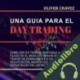 Audiolibro Una Guia Para El Day Trading Oliver Chavez