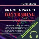 Audiolibro Una Guia Para El Day Trading Oliver Chavez