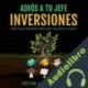 Audiolibro Adiós a tu Jefe: Inversiones Héctor Jesus Sosa Gómez