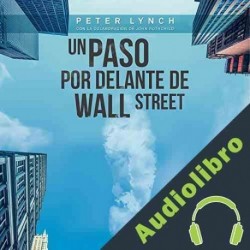 Audiolibro Un paso por delante de Wall Street Peter Lynch
