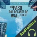 Audiolibro Un paso por delante de Wall Street Peter Lynch