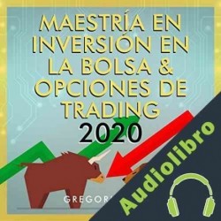 Audiolibro Maestría en Inversión en la Bolsa & Opciones de Trading 2020 Gregorio Avena