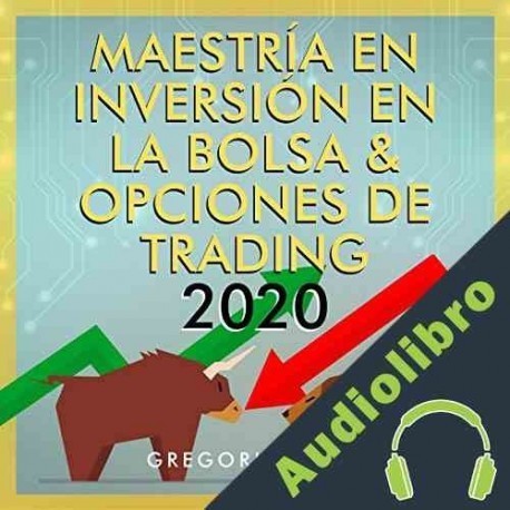 Audiolibro Maestría en Inversión en la Bolsa & Opciones de Trading 2020 Gregorio Avena
