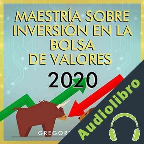 Audiolibro Maestría sobre inversión en la bolsa de valores 2020 Gregorio Avena