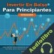 Audiolibro Invertir en Bolsa Para Principiantes Vince Casale