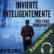 Audiolibro Invierte Inteligentemente: Guía Para Principiantes Mentes Libres