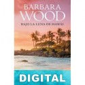 Bajo la luna de Hawái Barbara Wood
