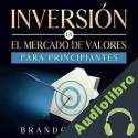 Audiolibro Inversión en el Mercado de Valores Para Principiantes Brandon Smith