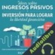 Audiolibro Ideas Sobre Ingresos Pasivos e Inversión Para Lograr la Libertad Financiera Silvio Vallez