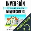 Audiolibro Inversión en bienes raíces para principiantes Giovanni Rigters