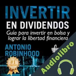 Audiolibro Invertir en Dividendos Antonio Robinhood