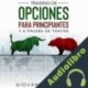 Audiolibro Trading De Opciones Para Principiantes Y A Prueba De Tontos Giovanni Rigters