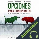 Audiolibro Trading De Opciones Para Principiantes Y A Prueba De Tontos Giovanni Rigters