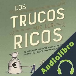Audiolibro Los trucos de los ricos Juan Haro