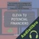 Audiolibro Eleva tu potencial financiero Isabel Gómez