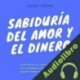 Audiolibro Sabiduría del Amor y el Dinero Isabel Gómez