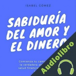 Audiolibro Sabiduría del Amor y el Dinero Isabel Gómez