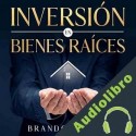 Audiolibro Inversión en Bienes Raíces Brandon Smith