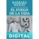 El fuego de la vida Barbara Wood
