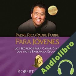 Audiolibro Padre rico, padre pobre para jóvenes Robert T. Kiyosaki